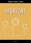 Zobacz : Aforyzmy - Robert Paweł Kamin