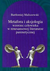 Bild von Metafora i aksjologia wzorzec człowieka w renesansowej literaturze parenetycznej