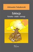 Edukacja K... - Aleksander Nalaskowski -  polnische Bücher