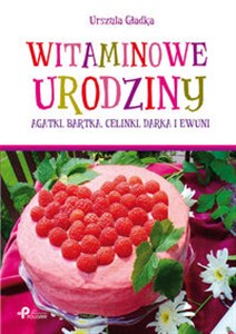 Bild von Witaminowe urodziny Agatki, Bartka, Celinki, Darka i Ewuni