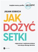 Jak dożyć ... - Julian Sobiech -  Książka z wysyłką do Niemiec 