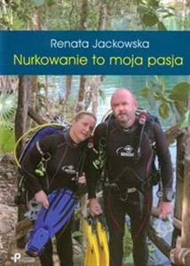 Bild von Nurkowanie to moja pasja Osiem opowiadań nurka-cykorka