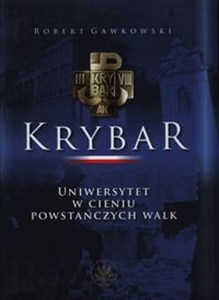 Obrazek Krybar Uniwersytet w cieniu powstańczych walk