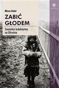 Zabić głod... - Miron Dolot - buch auf polnisch 