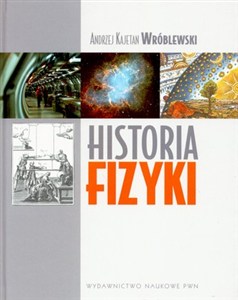 Obrazek Historia fizyki Od czasów najdawniejszych do współczesności
