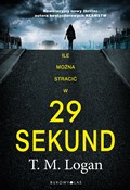 Zobacz : 29 sekund - T.M. Logan