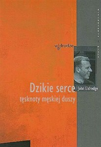 Bild von Dzikie serce Tęsknoty męskiej duszy