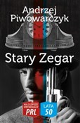 Stary zega... - Andrzej Piwowarczyk -  fremdsprachige bücher polnisch 