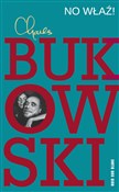 Polska książka : No właź! - Charles Bukowski