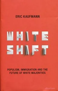 Bild von Whiteshift Populism, Immigration and the Future of White Majorities