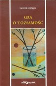 Gra o tożs... - Leszek Szaruga -  fremdsprachige bücher polnisch 
