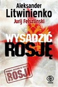 Zobacz : Wysadzić R... - Aleksander Litwinienko, Jurij Felsztinski