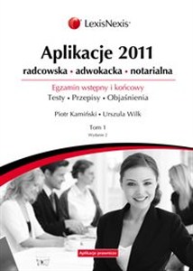 Bild von Aplikacje 2011 Tom 1 Radcowska, adwokacka, notarialna. Egzamin wstępny i końcowy. Testy. Przepisy. Objaśnienia