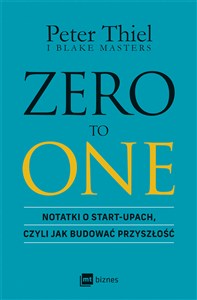 Bild von ZERO TO ONE Notatki o start-upach, czyli jak budować przyszłość