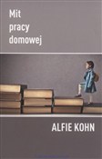 Mit pracy ... - Alfie Kohn - buch auf polnisch 