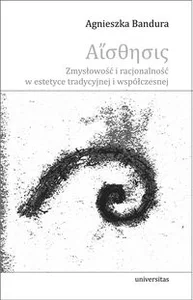 Bild von Aisthesis Zmysłowość i racjonalność w estetyce tradycyjnej i współczesnej