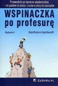Bild von Wspinaczka po profesurę Przewodnik po karierze akademickiej - od upadków na kolana i ciosów w plecy do zaszczytów.