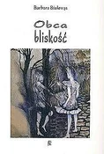 Książka : Obca blisk... - Barbara Białowąs
