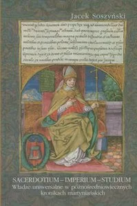Bild von Sacerdotium - Imperium - Studium Władze uniwersalne w późnośredniowiecznych kronikach martyniańskich