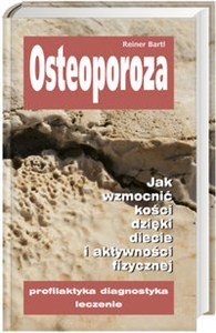 Obrazek Osteoporoza Jak wzmocnić kości dzięki diecie i aktywności fizycznej. Profilaktyka, diagnostyka, leczenie