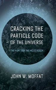 Bild von Cracking the Particle Code of the Universe