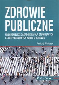 Bild von Zdrowie publiczne Najważniejsze zagadnienia dla studiujących i zainteresowanych nauka o zdrowiu