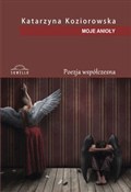 Moje Anioł... - Katarzyna Koziorowska - buch auf polnisch 