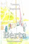 Berta - Tomasz Bogdanik -  Książka z wysyłką do Niemiec 