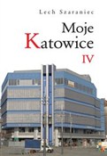 Polnische buch : Moje Katow... - Lech Szaraniec