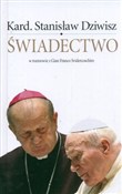 Zobacz : Świadectwo... - Stanisław Dziwisz