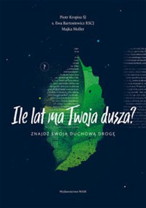 Obrazek Ile lat ma Twoja dusza? Znajdź swoją duchową drogę