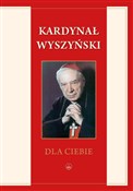 Zobacz : Dla Ciebie... - Stefan Wyszyński