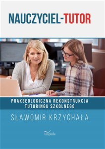 Bild von Nauczyciel tutor Prakseologiczna rekonstrukcja tutoringu szkolnego