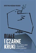 Białe i cz... - Krystyna Woźniak-Trzosek -  polnische Bücher