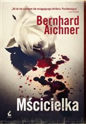 Mścicielka... - Bernhard Aichner -  fremdsprachige bücher polnisch 
