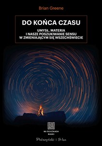 Bild von Do końca czasu Umysł, materia i nasze poszukiwanie sensu w zmieniającym się Wszechświecie