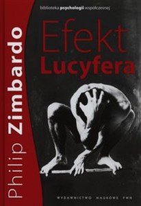Bild von Efekt Lucyfera Dlaczego dobrzy ludzie czynią zło?