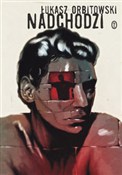 Nadchodzi - Łukasz Orbitowski - Ksiegarnia w niemczech