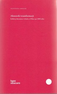 Bild von Akuszerki transformacji Kobiety, literatura i władza w Polsce po 1989 roku