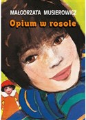 Polnische buch : Opium w ro... - Musierowicz Małgorzata