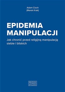 Obrazek Epidemia manipulacji Jak chronić przed religijną manipulacją siebie i bliskich