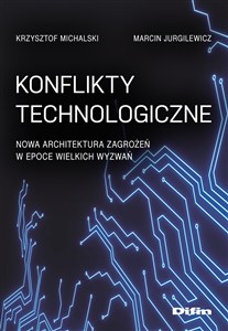 Bild von Konflikty technologiczne Nowa architektura zagrożeń w epoce wielkich wyzwań