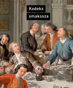 Bild von Kodeks smakosza Kompletny podręcznik gastronomii, zawierający prawa, reguły, zastosowania i przykłady