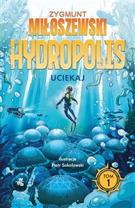 Obrazek Uciekaj Hydropolis Tom 1