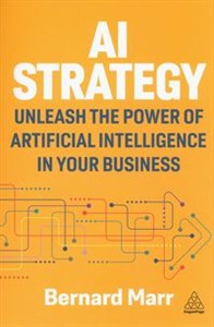 Bild von AI Strategy Unleash the Power of Artificial Intelligence in Your Business