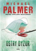 Książka : Ostry dyżu... - Michael Palmer
