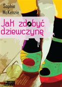 Jak zdobyć... - Sophie McKenzie -  Polnische Buchandlung 