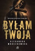 Polnische buch : Byłam Twoj... - Alexandra Mroczkowska