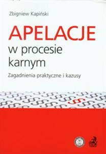Bild von Apelacje w procesie karnym Zagadnienia praktyczne i kazusy