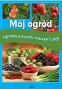 Mój ogród ... - Jadwiga Wilder, Agnieszka Pruszkowska-Jarosz -  Książka z wysyłką do Niemiec 